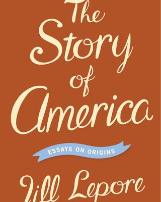 The Story of America:  Essays on Origins